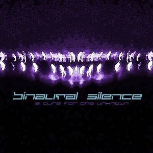 Binaural Silence: A Cure For The Unknown