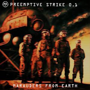 PreEmptive Strike 0.1: Marauders from Earth