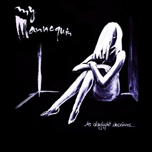 My Mannequin As Daylight Deceives EP