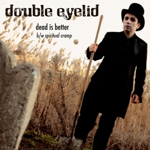 doubleeyeliddeadisbetter