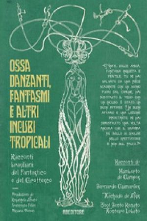 Ossa danzanti, fantasmi e altri incubi tropicali